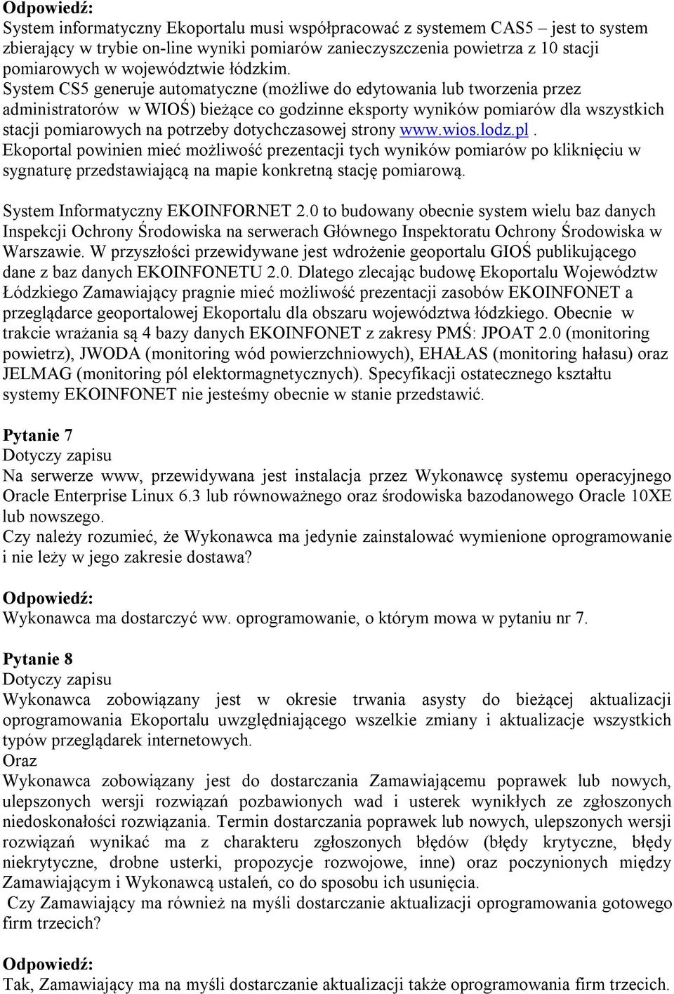 dotychczasowej strony www.wios.lodz.pl. Ekoportal powinien mieć możliwość prezentacji tych wyników pomiarów po kliknięciu w sygnaturę przedstawiającą na mapie konkretną stację pomiarową.