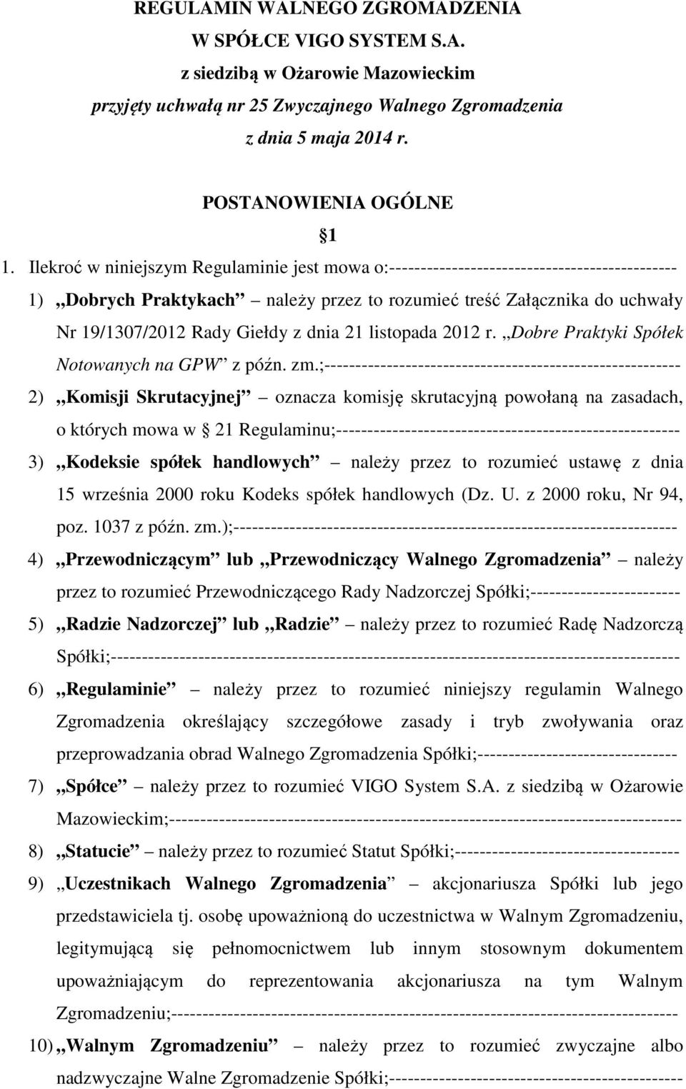 dnia 21 listopada 2012 r. Dobre Praktyki Spółek Notowanych na GPW z późn. zm.