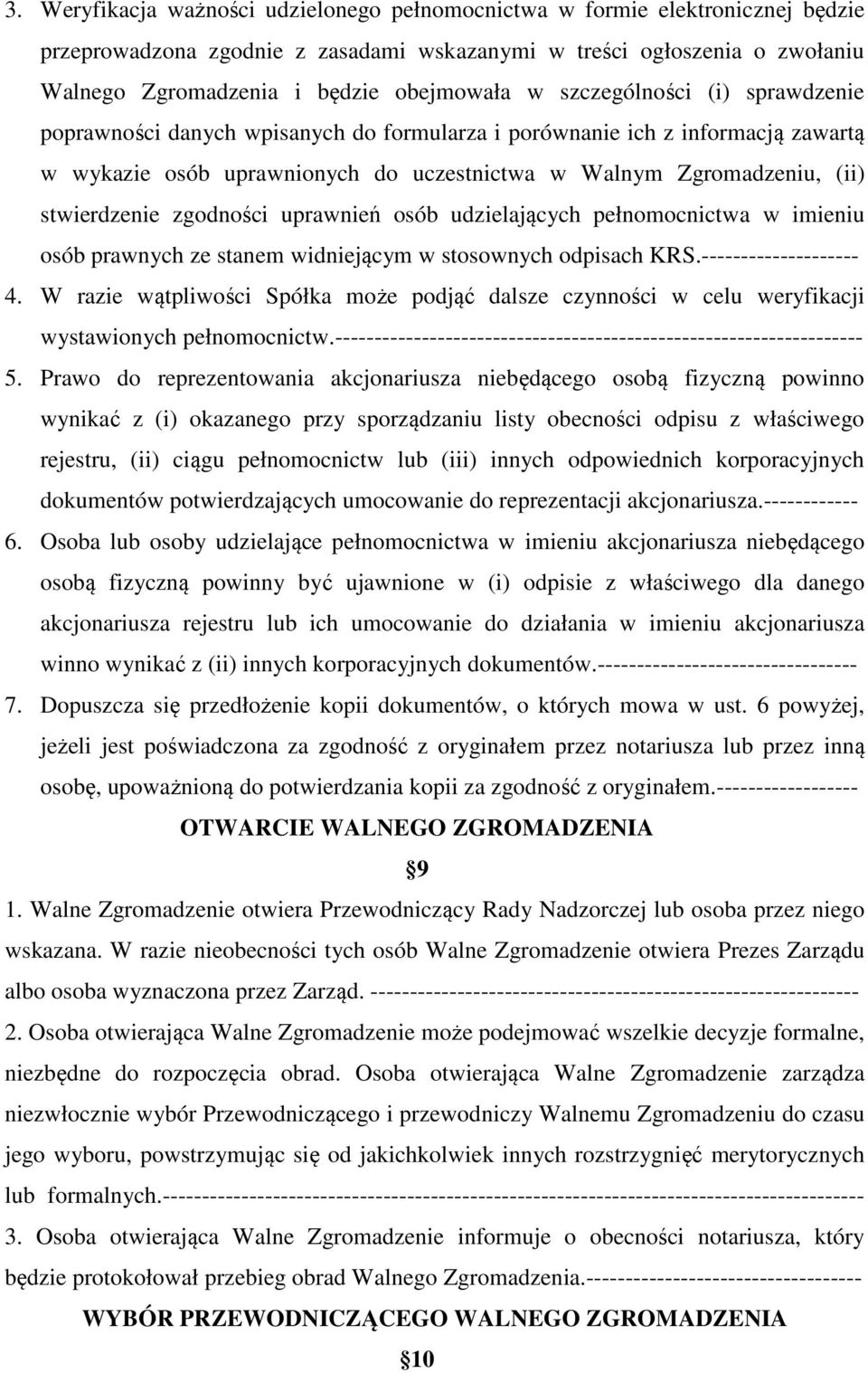 zgodności uprawnień osób udzielających pełnomocnictwa w imieniu osób prawnych ze stanem widniejącym w stosownych odpisach KRS.-------------------- 4.