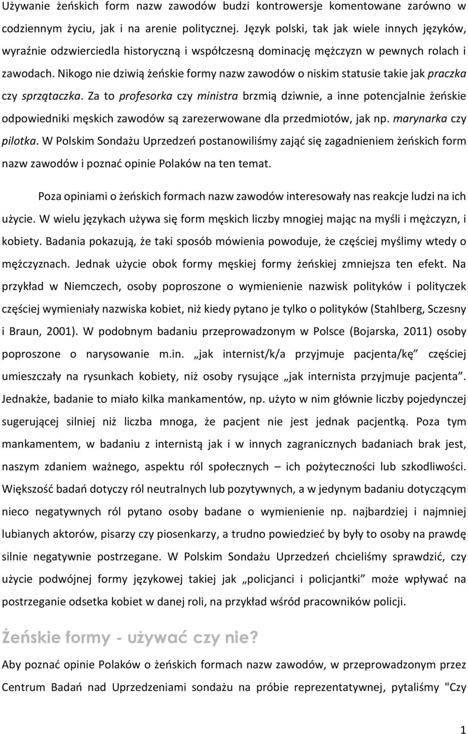 Nikogo nie dziwią żeńskie formy nazw zawodów o niskim statusie takie jak praczka czy sprzątaczka.