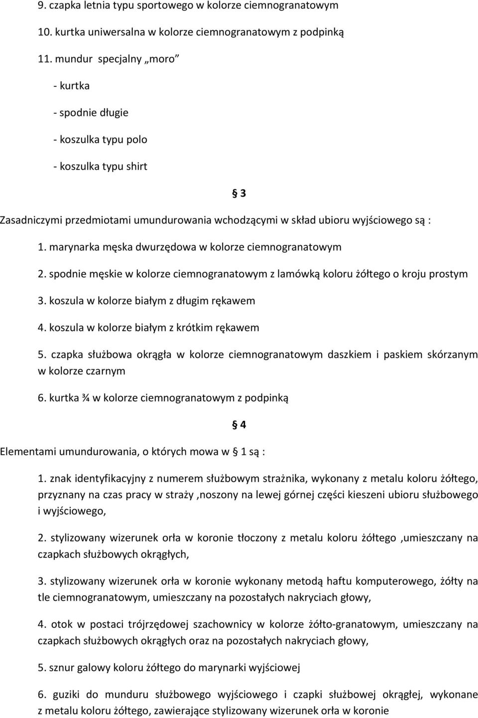 marynarka męska dwurzędowa w kolorze ciemnogranatowym 3 2. spodnie męskie w kolorze ciemnogranatowym z lamówką koloru żółtego o kroju prostym 3. koszula w kolorze białym z długim rękawem 4.