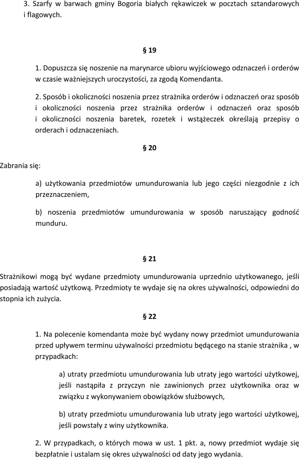 Sposób i okoliczności noszenia przez strażnika orderów i odznaczeń oraz sposób i okoliczności noszenia przez strażnika orderów i odznaczeń oraz sposób i okoliczności noszenia baretek, rozetek i