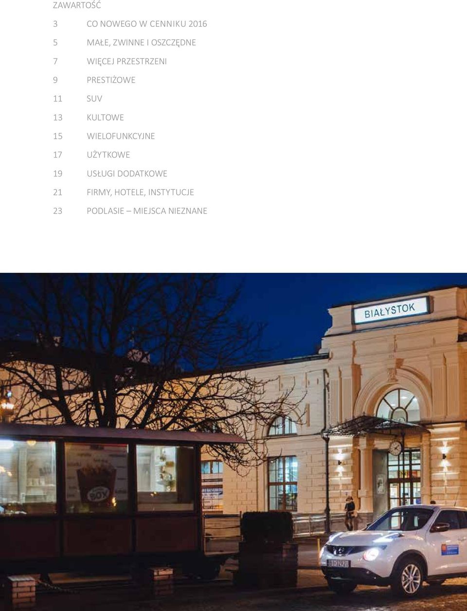 KULTOWE 15 WIELOFUNKCYJNE 17 UŻYTKOWE 19 USŁUGI