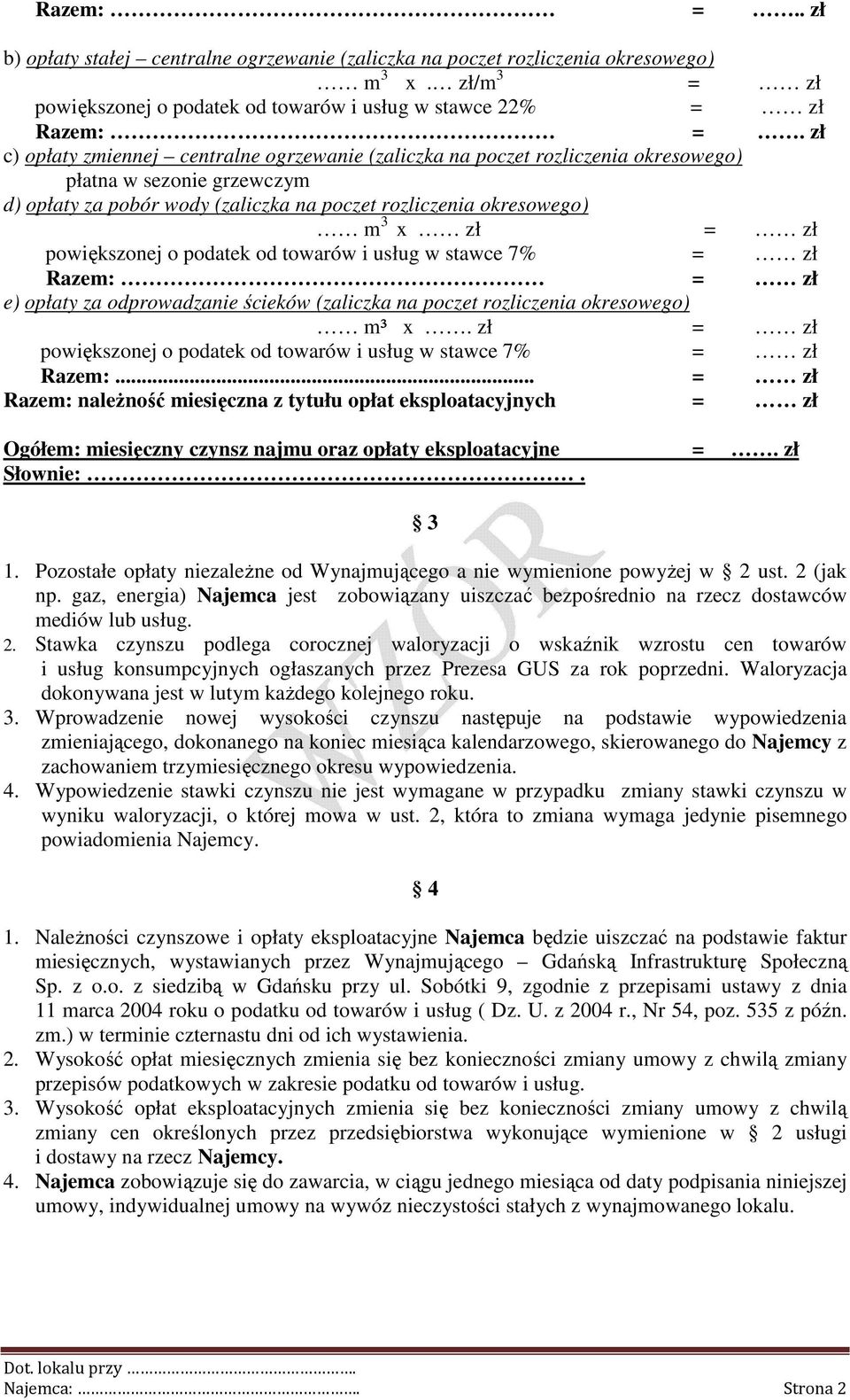 powiększonej o podatek od towarów i usług w stawce 7% = zł Razem: = zł e) opłaty za odprowadzanie ścieków (zaliczka na poczet rozliczenia okresowego) m³ x.