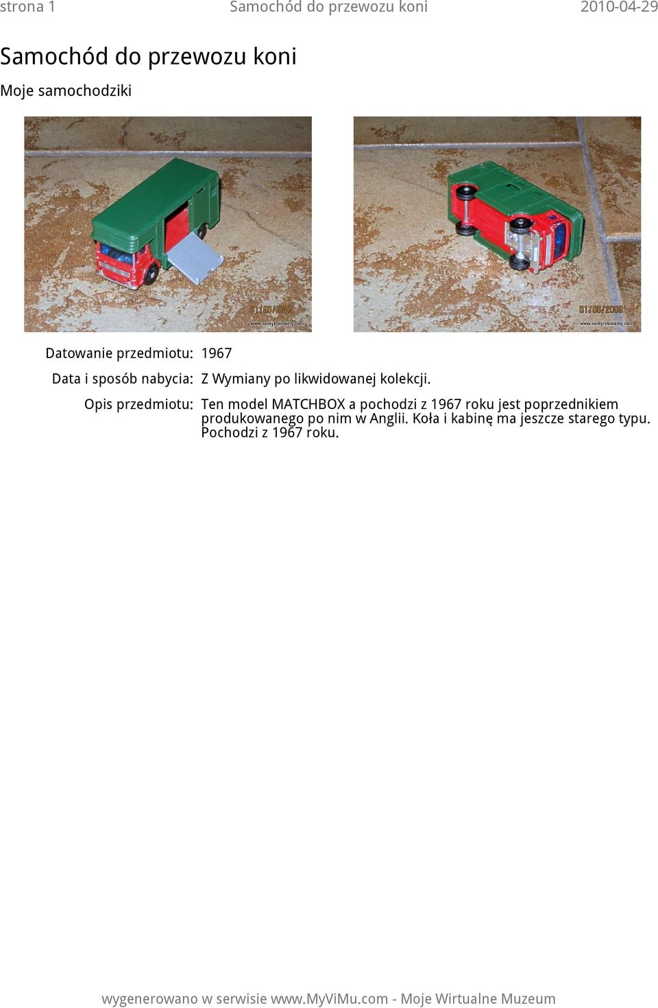 Opis przedmiotu: Ten model MATCHBOX a pochodzi z 1967 roku jest poprzednikiem