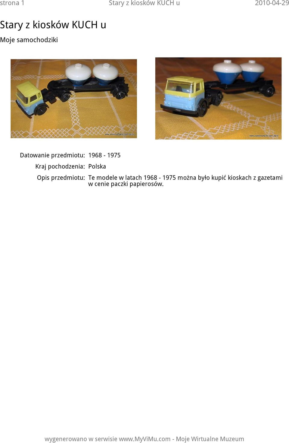 pochodzenia: Polska Opis przedmiotu: Te modele w latach
