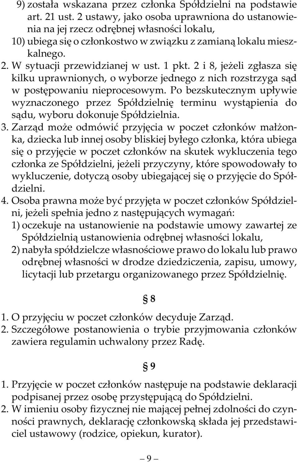 2 i 8, jeżeli zgłasza się kilku uprawnionych, o wyborze jednego z nich rozstrzyga sąd w postępowaniu nieprocesowym.