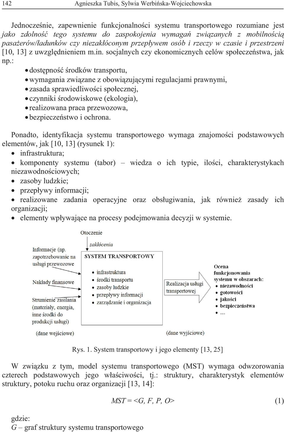: dost pno rodków transportu, wymagania zwi zane z obowi zuj cymi regulacjami prawnymi, zasada sprawiedliwo ci spo ecznej, czynniki rodowiskowe (ekologia), realizowana praca przewozowa, bezpiecze