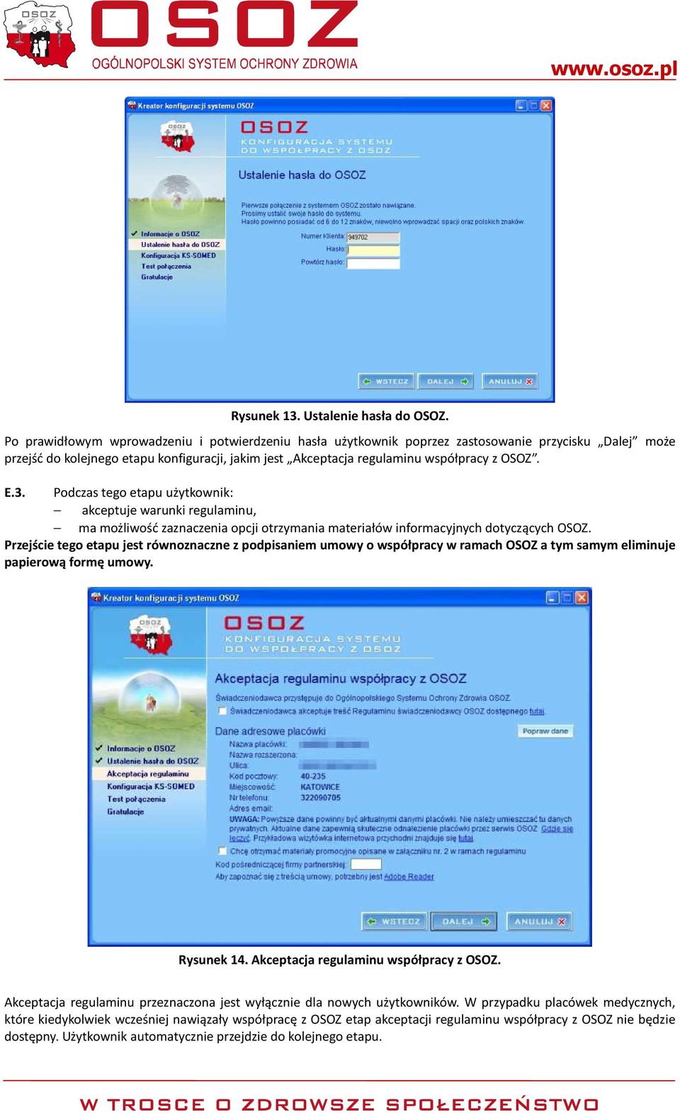 Podczas tego etapu użytkownik: akceptuje warunki regulaminu, ma możliwość zaznaczenia opcji otrzymania materiałów informacyjnych dotyczących OSOZ.