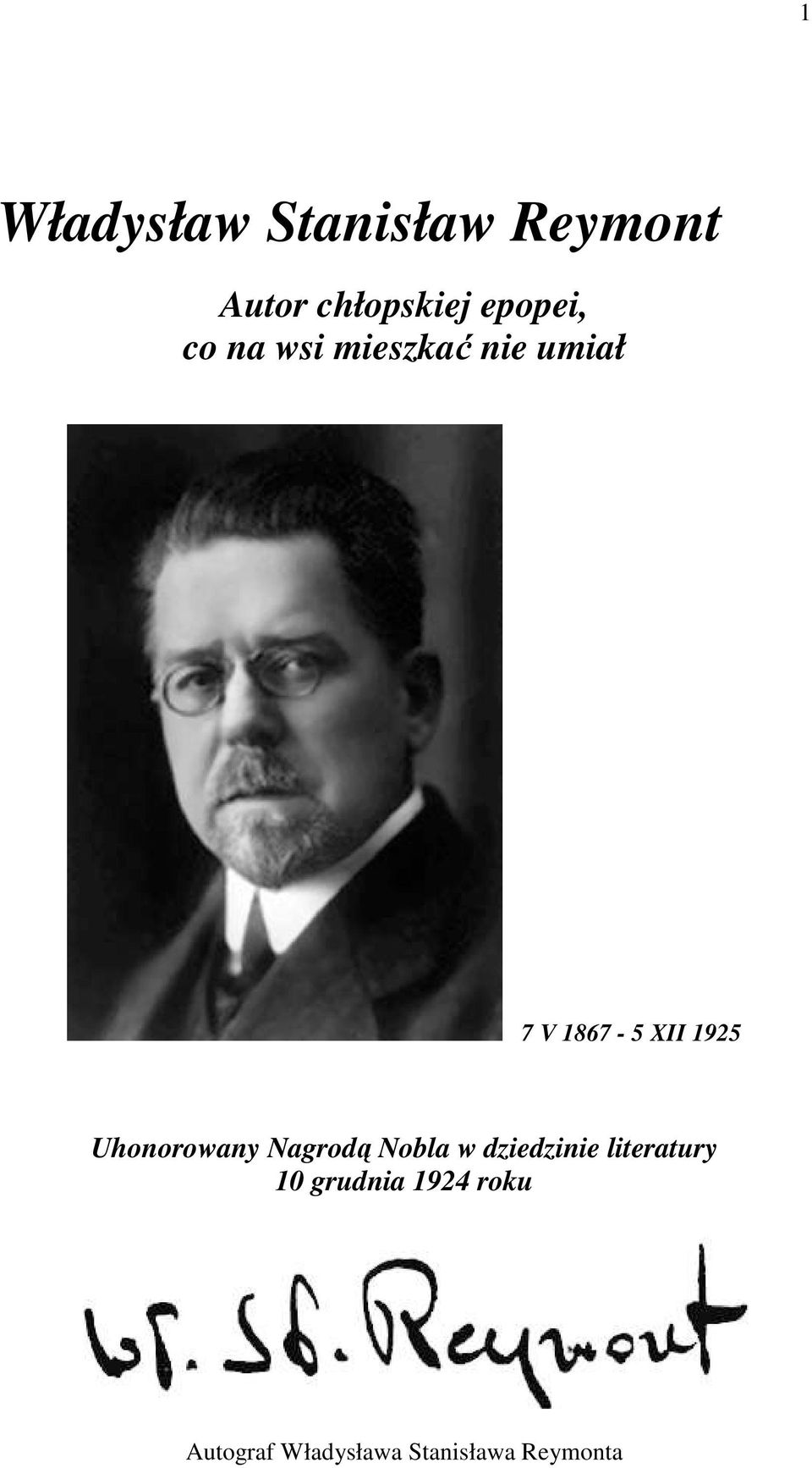 1925 Uhonorowany Nagrodą Nobla w dziedzinie