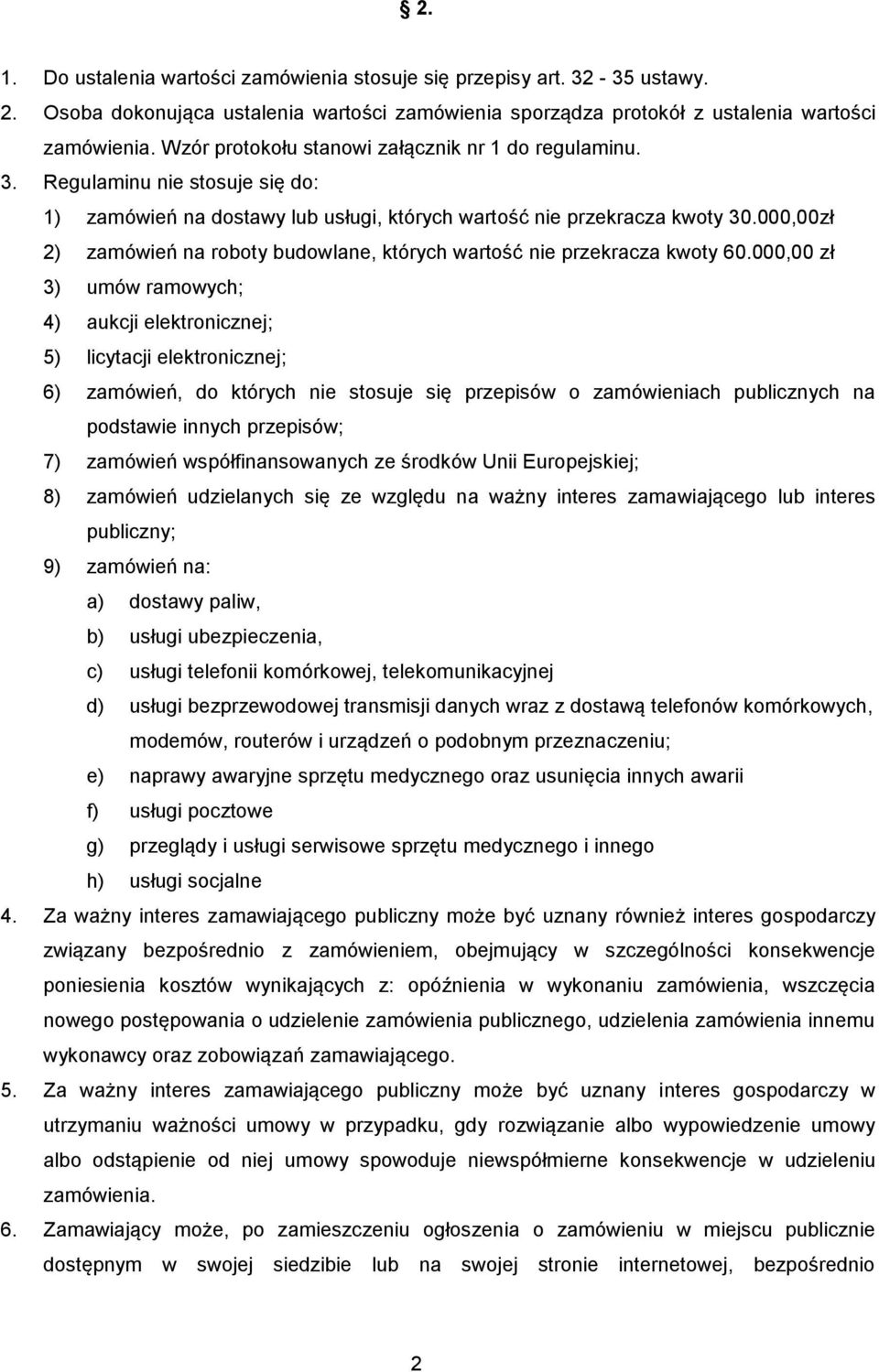 000,00zł 2) zamówień na roboty budowlane, których wartość nie przekracza kwoty 60.