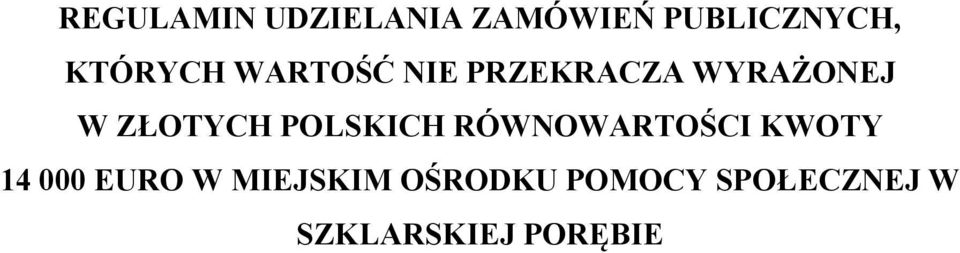 ZŁOTYCH POLSKICH RÓWNOWARTOŚCI KWOTY 14 000 EURO