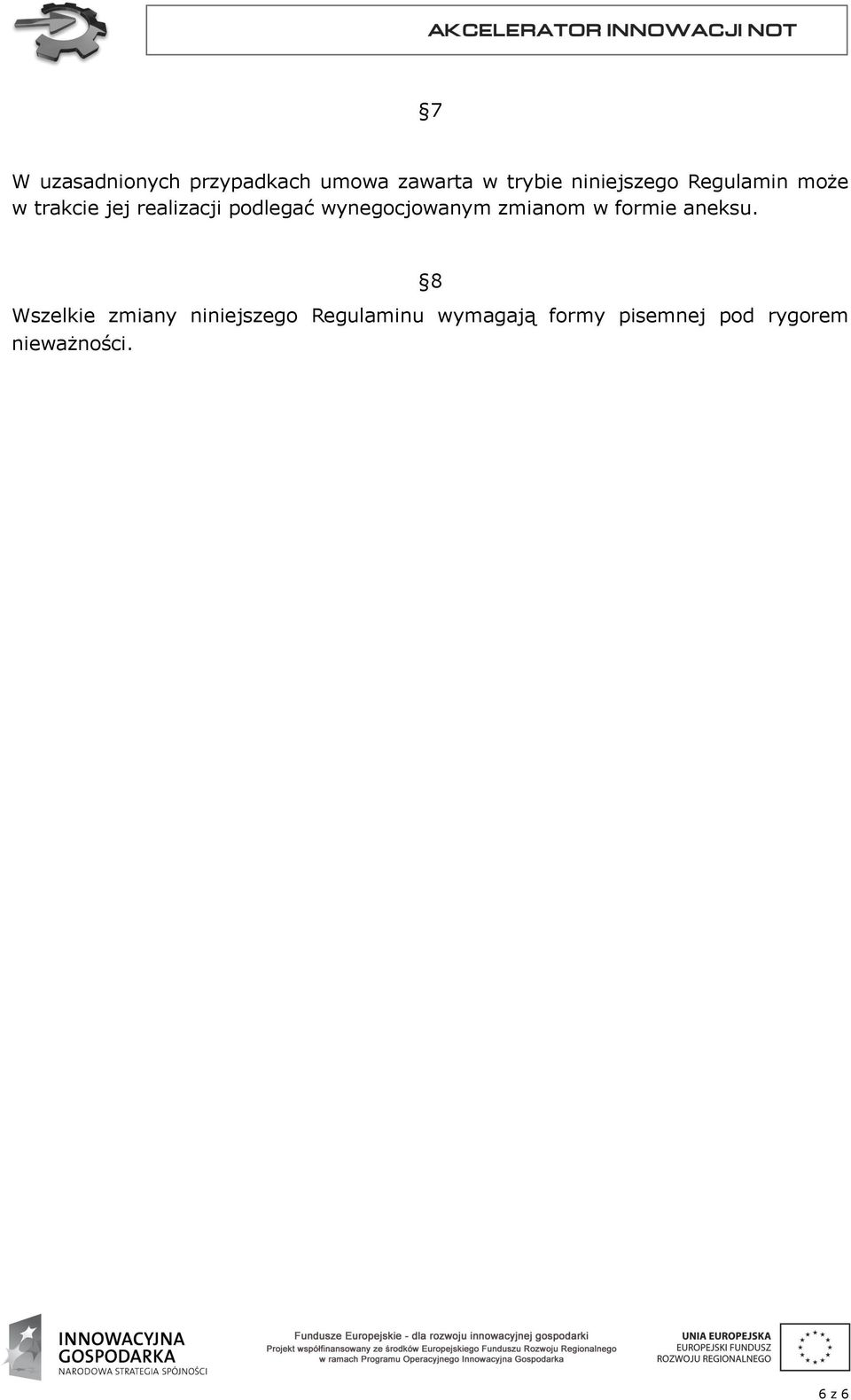 wynegocjowanym zmianom w formie aneksu.