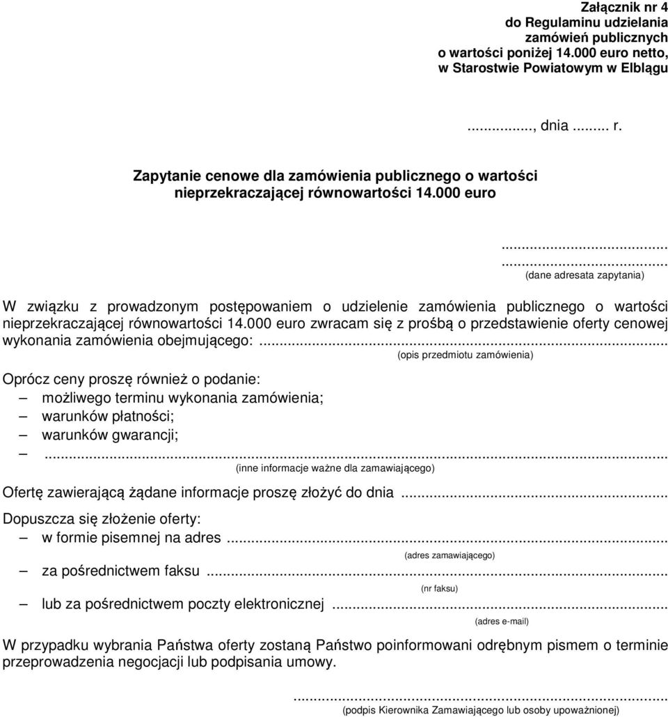 000 euro zwracam się z prośbą o przedstawienie oferty cenowej wykonania zamówienia obejmującego:.