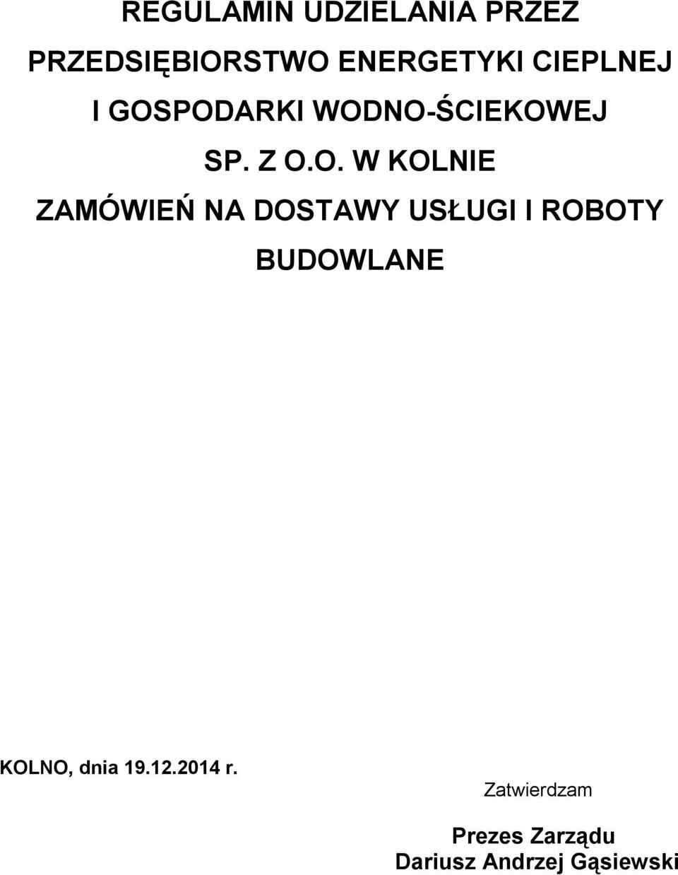 PODARKI WODNO-ŚCIEKOWEJ SP. Z O.O. W KOLNIE ZAMÓWIEŃ NA