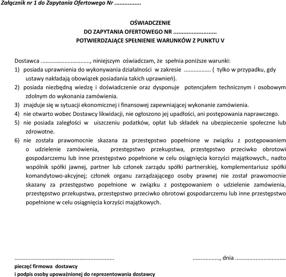 2) posiada niezbędną wiedzę i doświadczenie oraz dysponuje potencjałem technicznym i osobowym zdolnym do wykonania zamówienia.