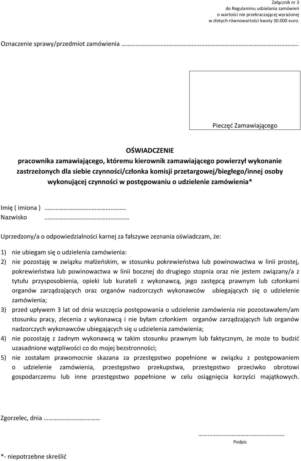 wykonującej czynności w postępowaniu o udzielenie zamówienia* Imię ( imiona ).