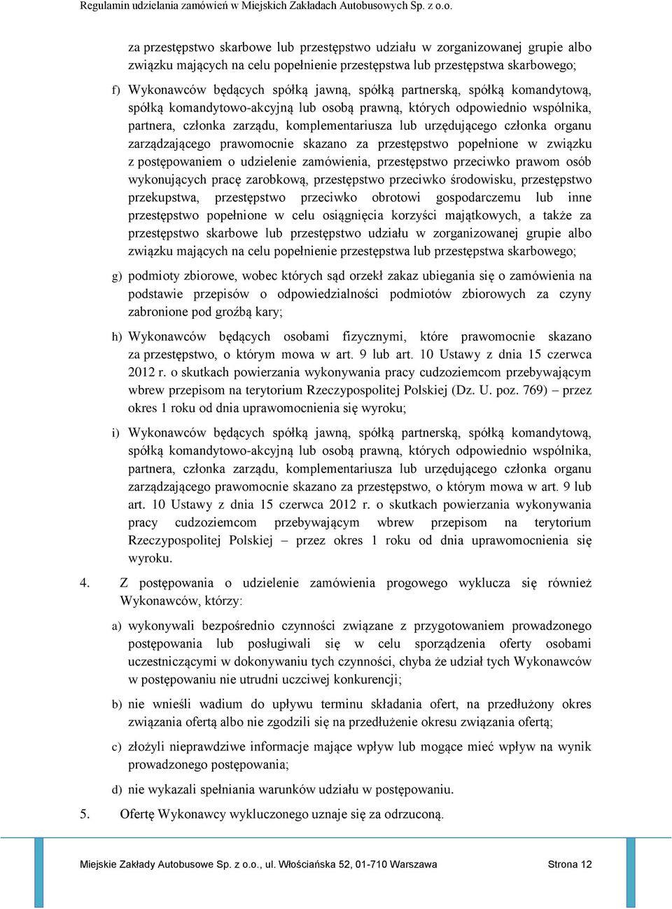 zarządzającego prawomocnie skazano za przestępstwo popełnione w związku z postępowaniem o udzielenie zamówienia, przestępstwo przeciwko prawom osób wykonujących pracę zarobkową, przestępstwo