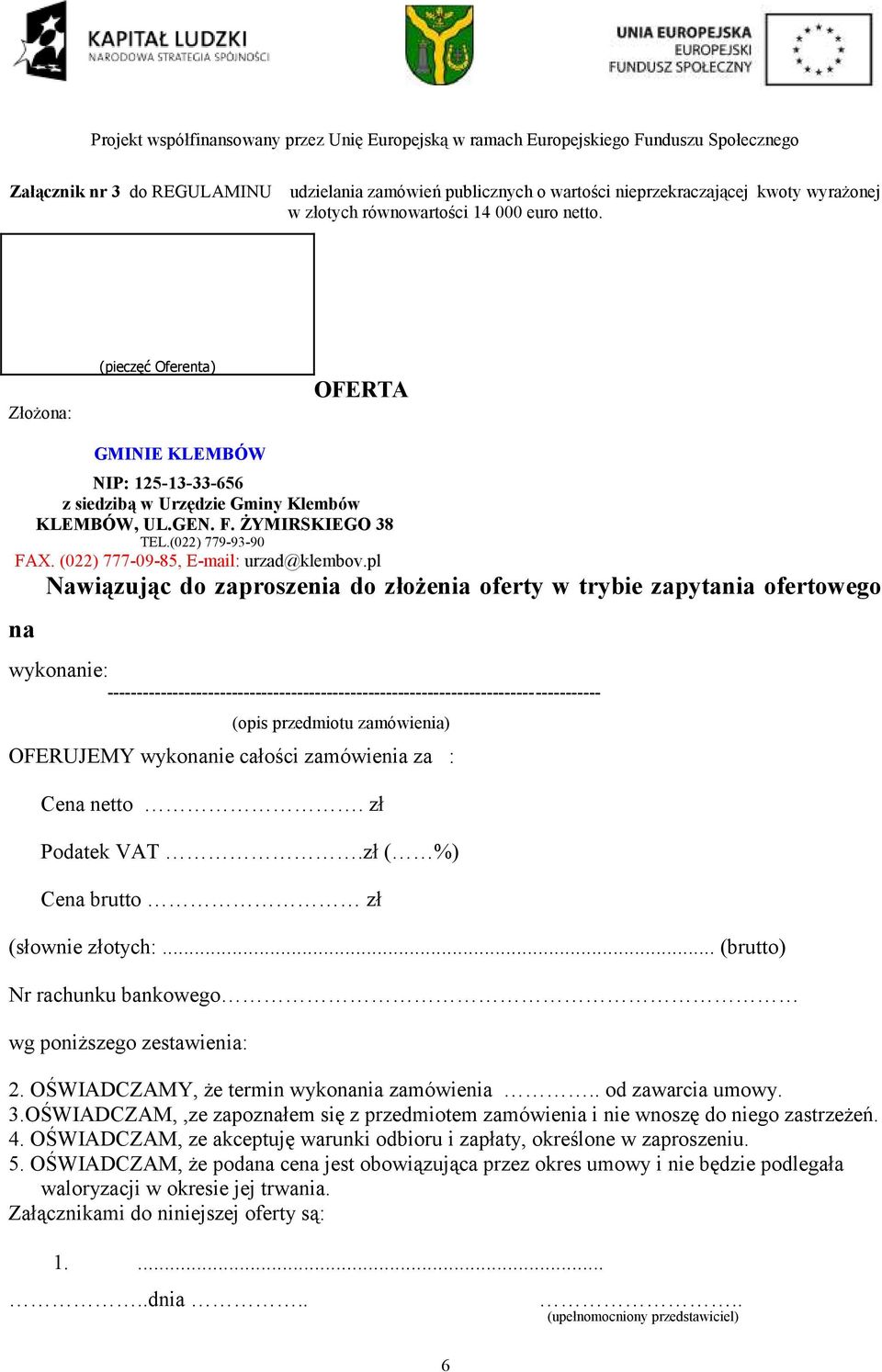 (022) 777-09-85, E-mail: urzad@klembov.