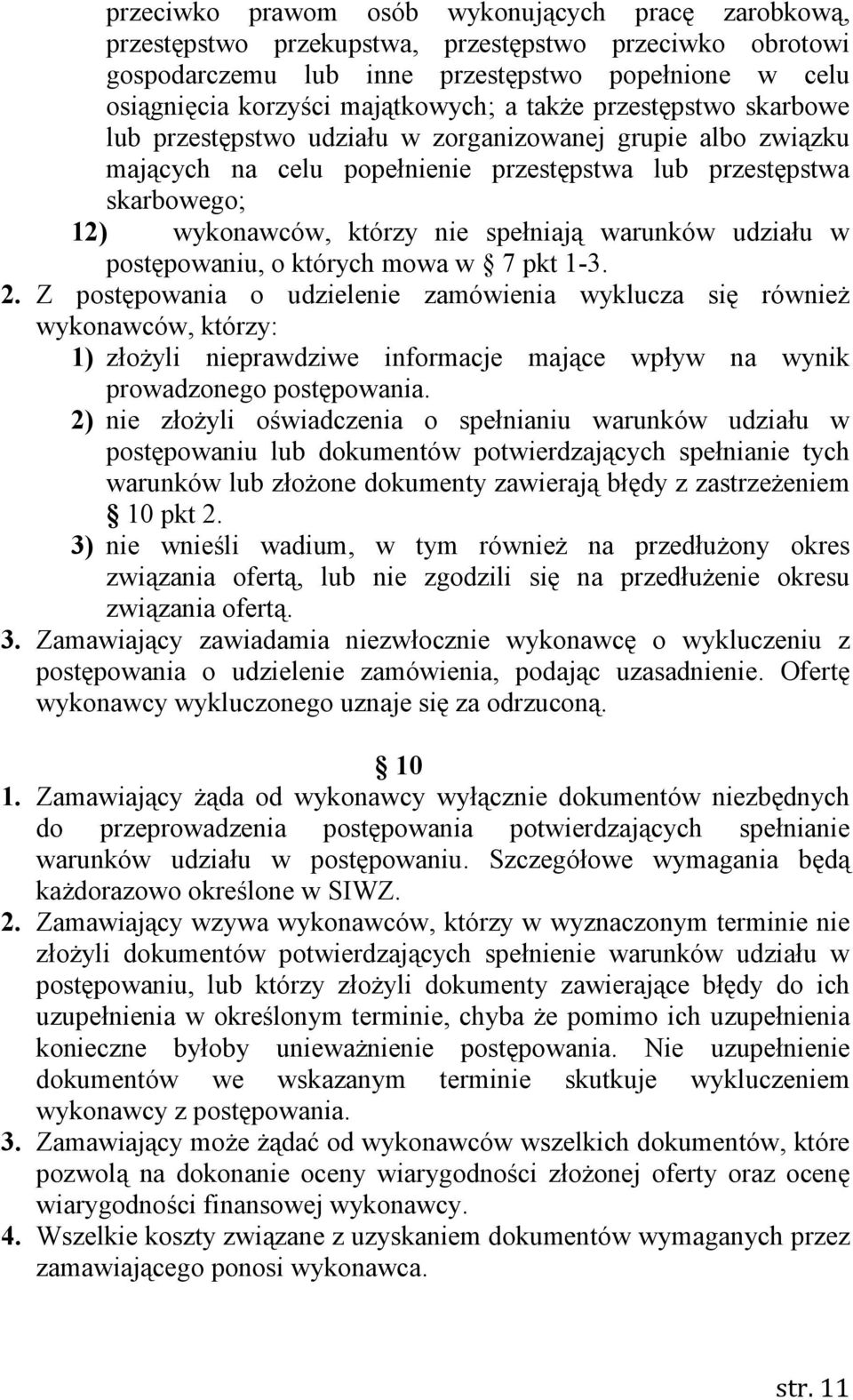 warunków udziału w postępowaniu, o których mowa w 7 pkt 1-3. 2.