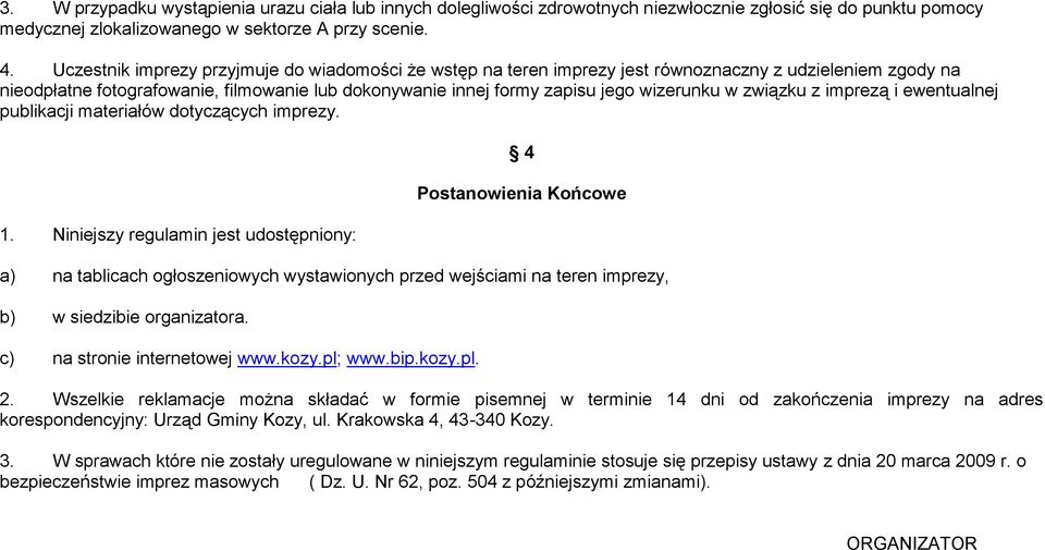 związku z imprezą i ewentualnej publikacji materiałów dotyczących imprezy. 1.