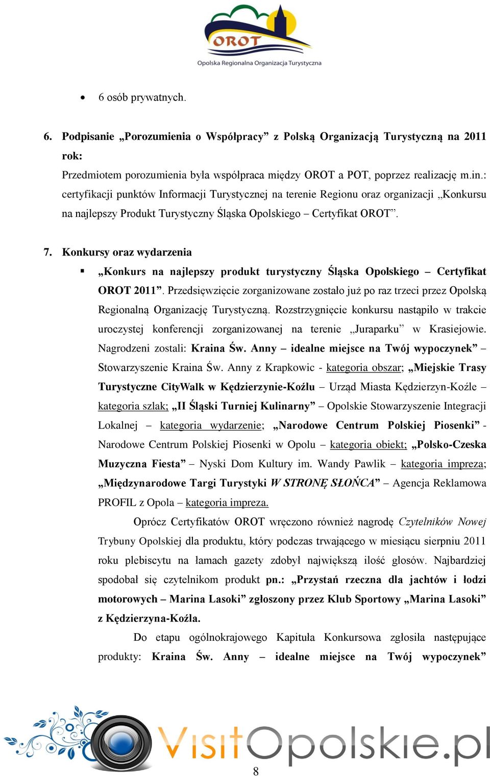 Konkursy oraz wydarzenia Konkurs na najlepszy produkt turystyczny Śląska Opolskiego Certyfikat OROT 2011.