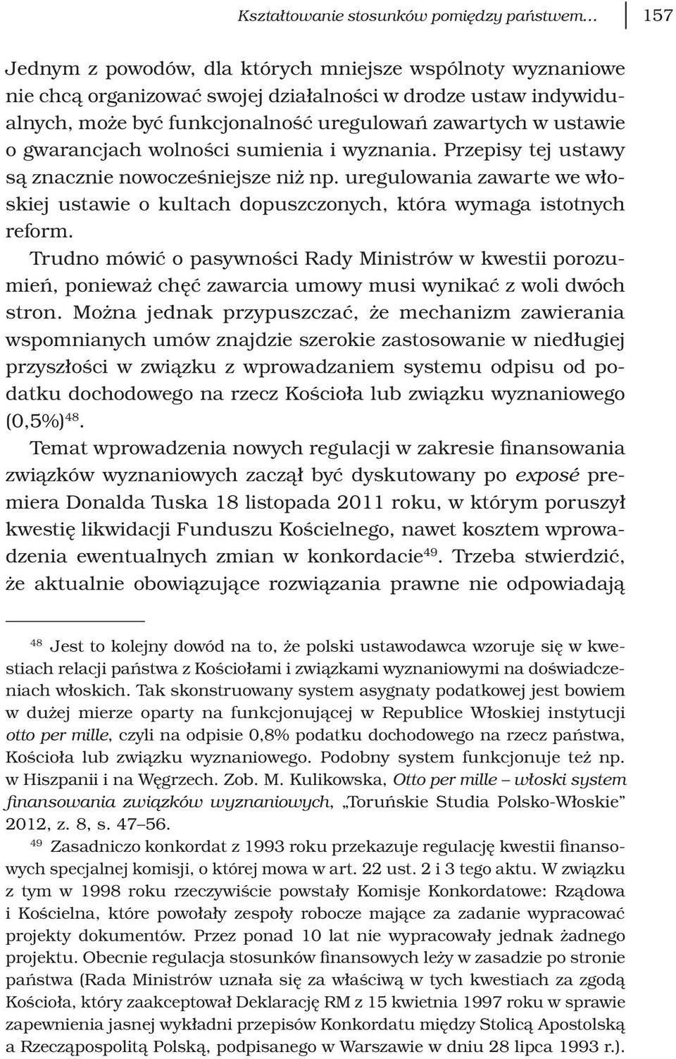 uregulowania zawarte we włoskiej ustawie o kultach dopuszczonych, która wymaga istotnych reform.