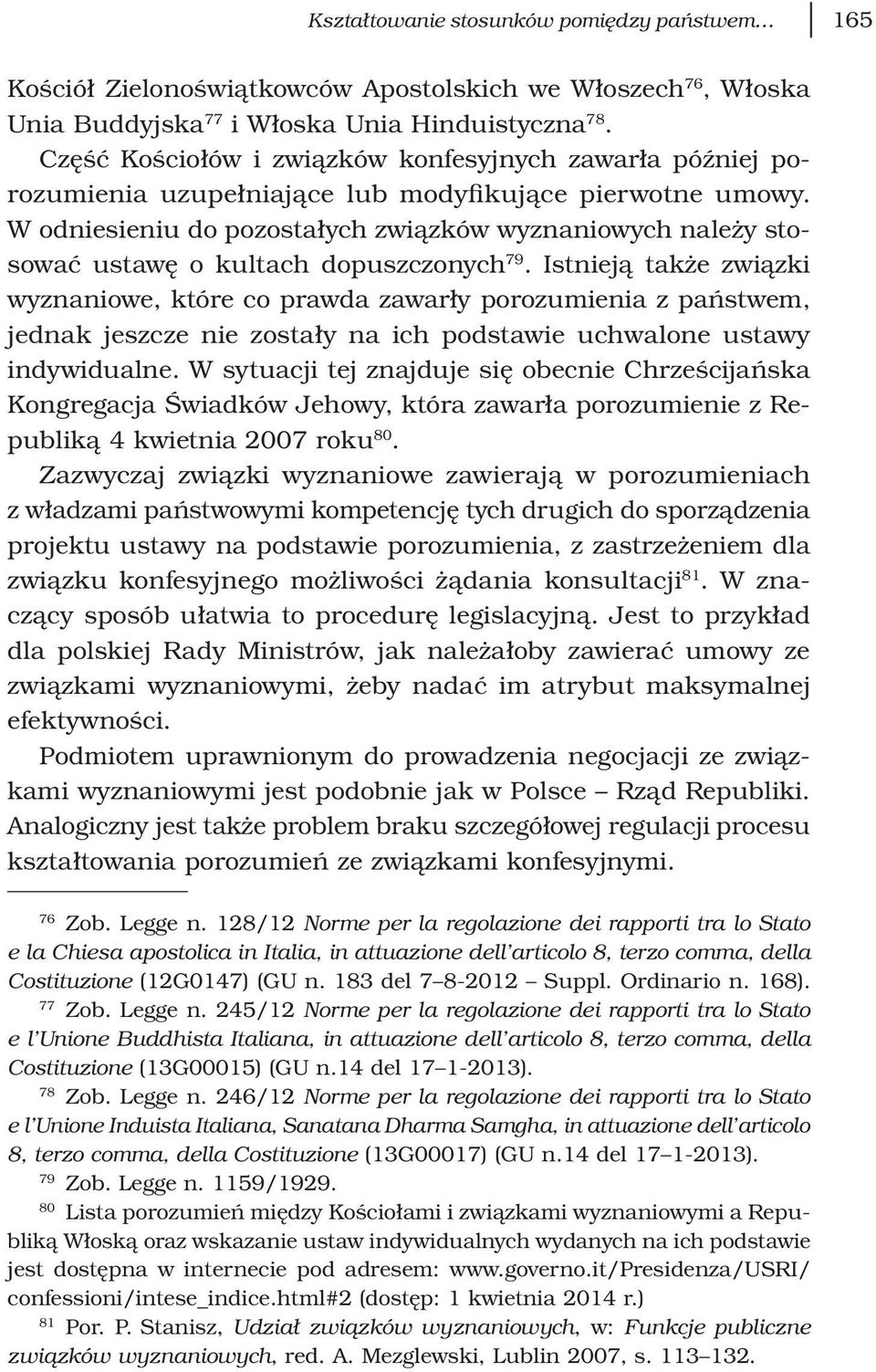 W odniesieniu do pozostałych związków wyznaniowych należy stosować ustawę o kultach dopuszczonych 79.