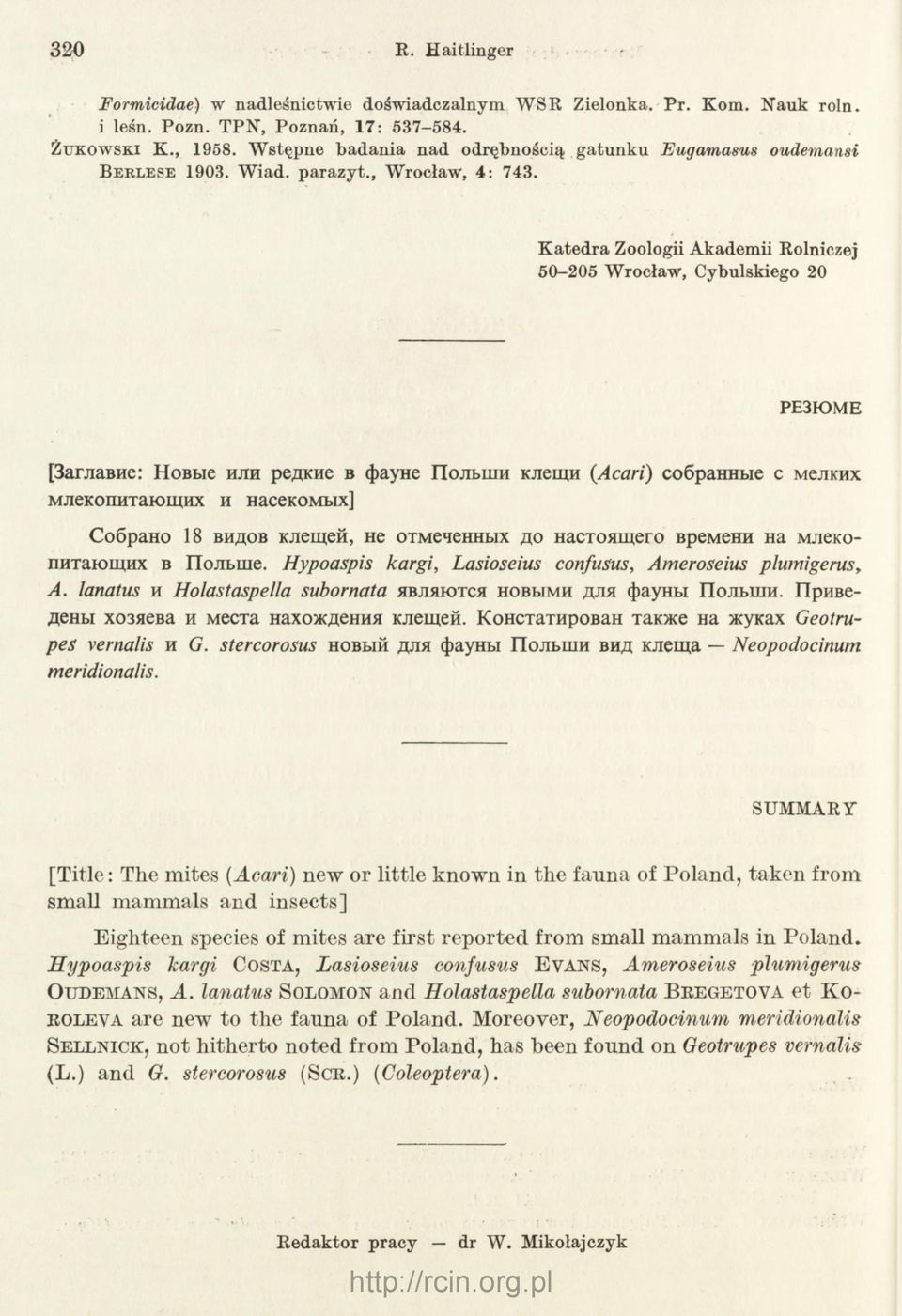 Katedra Zoologii Akademii Rolniczej 50-205 Wrocław, Cybulskiego 20 PE3IOME [3arjiaBHe: HoBbie hjih pe^kne b (j)ayhe IIojibiiiH KJieum (Acari) codpahhbie c mcjikhx MJieKonHTaiouiHX h HacexoMbix]