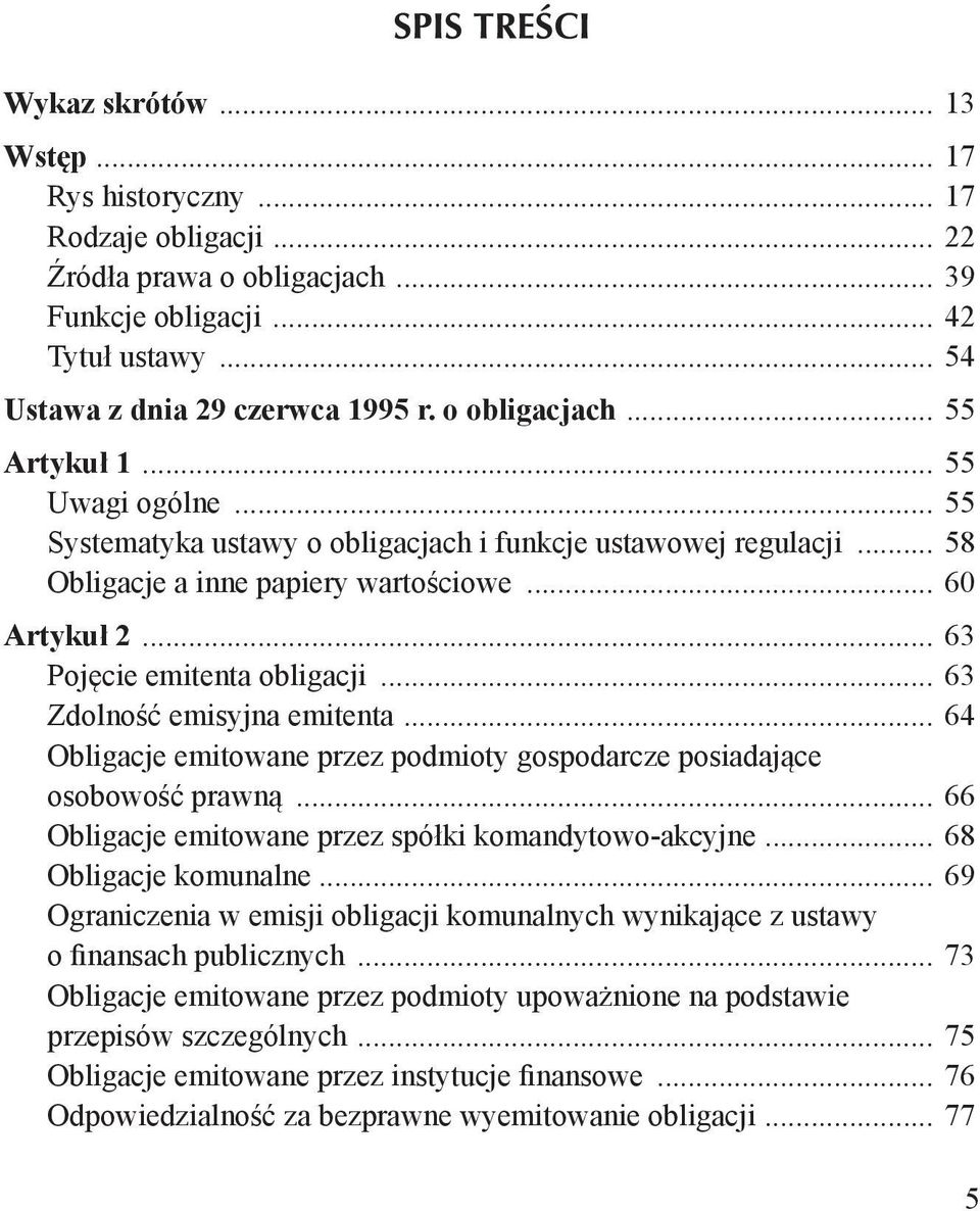 .. 63 Pojęcie emitenta obligacji... 63 Zdolność emisyjna emitenta... 64 Obligacje emitowane przez podmioty gospodarcze posiadające osobowość prawną.