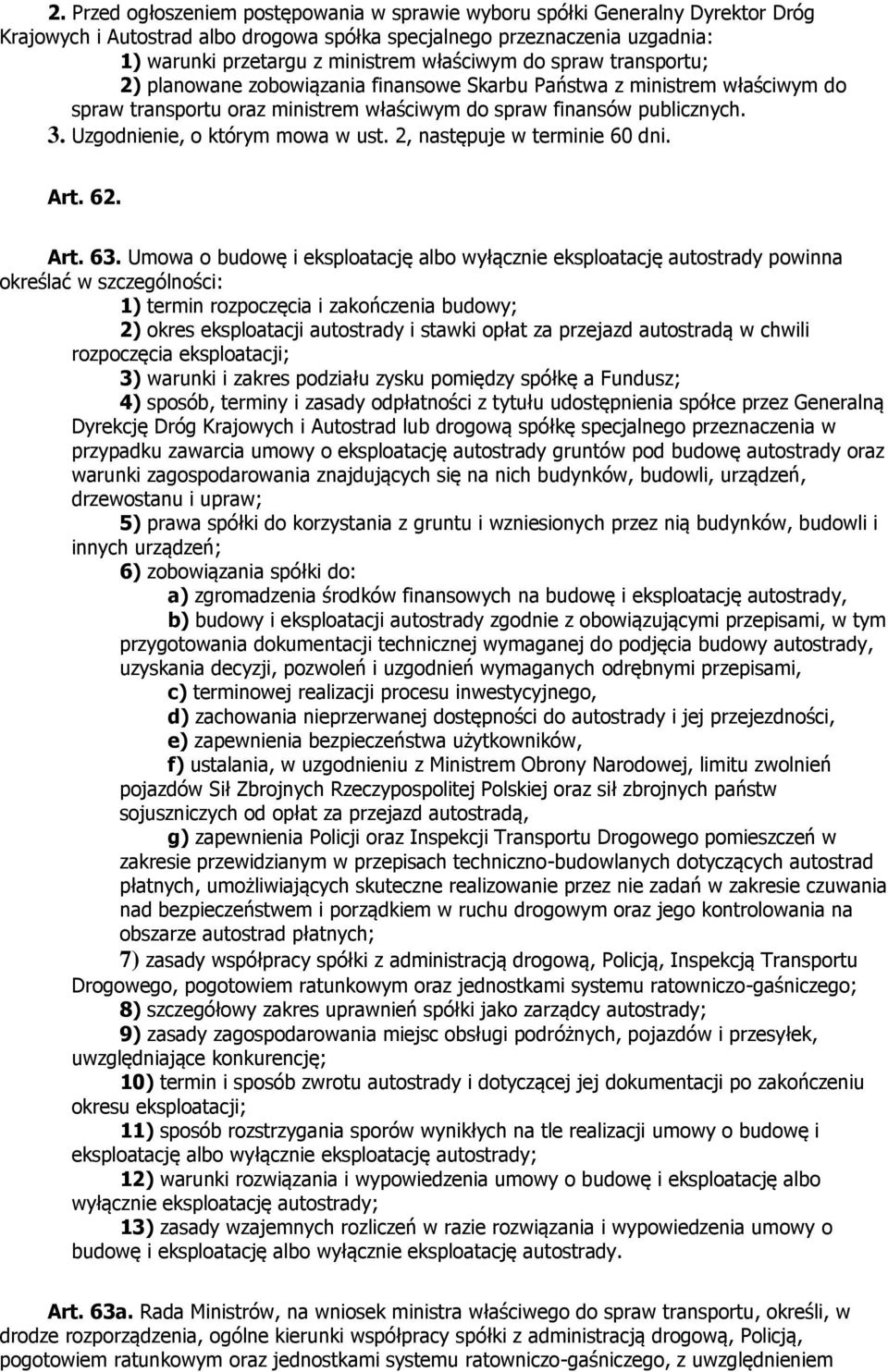 Uzgodnienie, o którym mowa w ust. 2, następuje w terminie 60 dni. Art. 62. Art. 63.