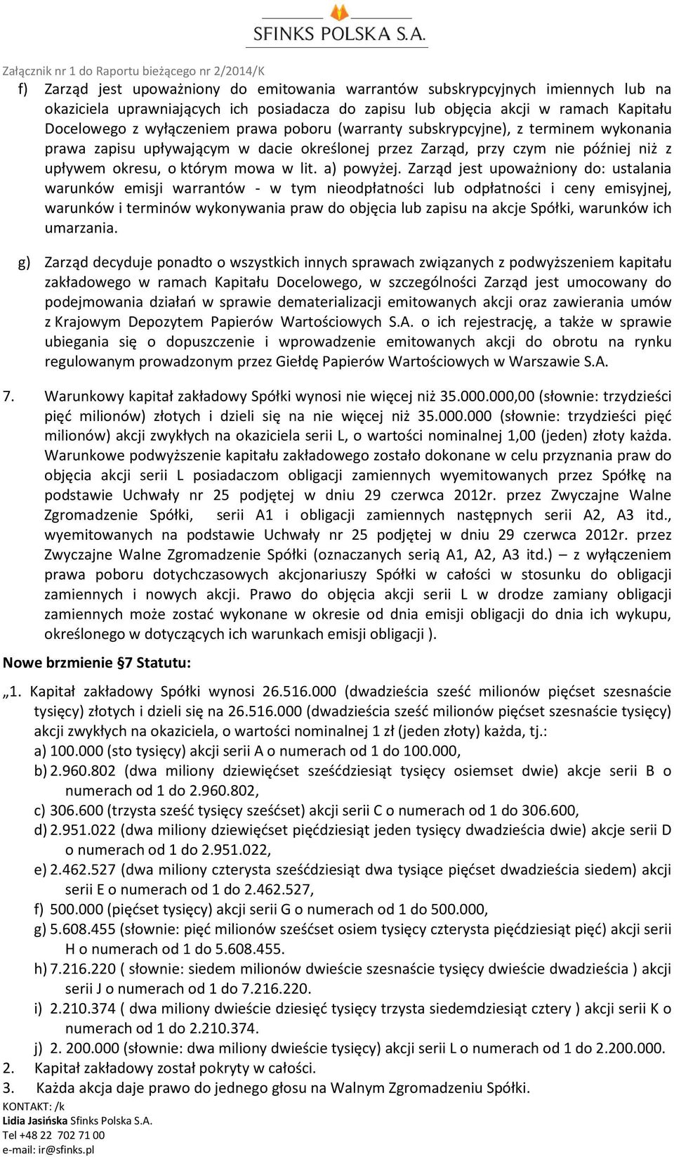 upływem okresu, o którym mowa w lit. a) powyżej.