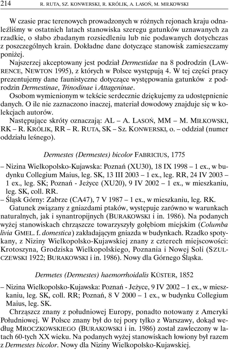 podawanych dotychczas z poszczególnych krain. Dokładne dane dotyczące stanowisk zamieszczamy poniżej.