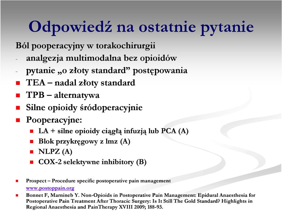 inhibitory (B) Prospect Procedure specific postoperative pain management www.postoppain.org Bonnet F, Marnineb Y.