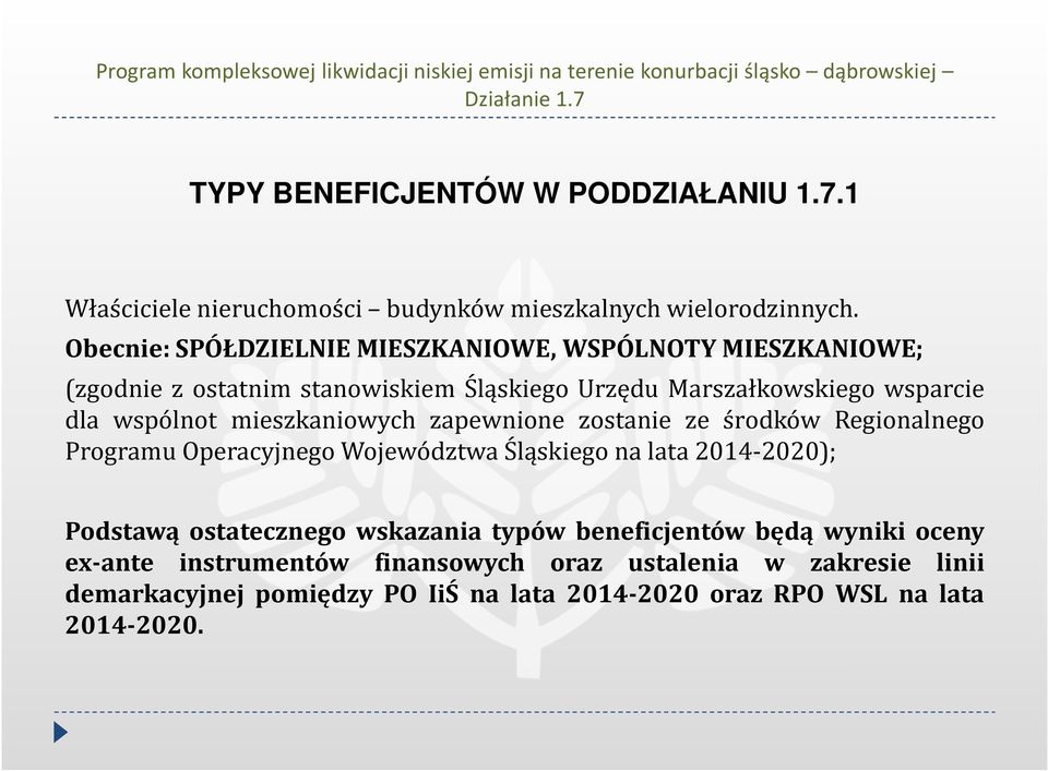 wspólnot mieszkaniowych zapewnione zostanie ze środków Regionalnego Programu Operacyjnego Województwa Śląskiego na lata 2014-2020); Podstawą