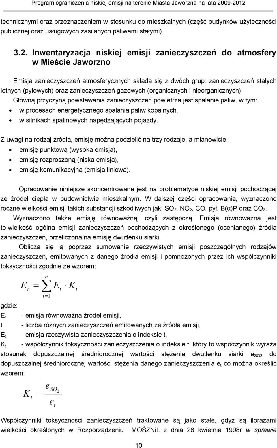 zanieczyszczeń gazowych (organicznych i nieorganicznych).