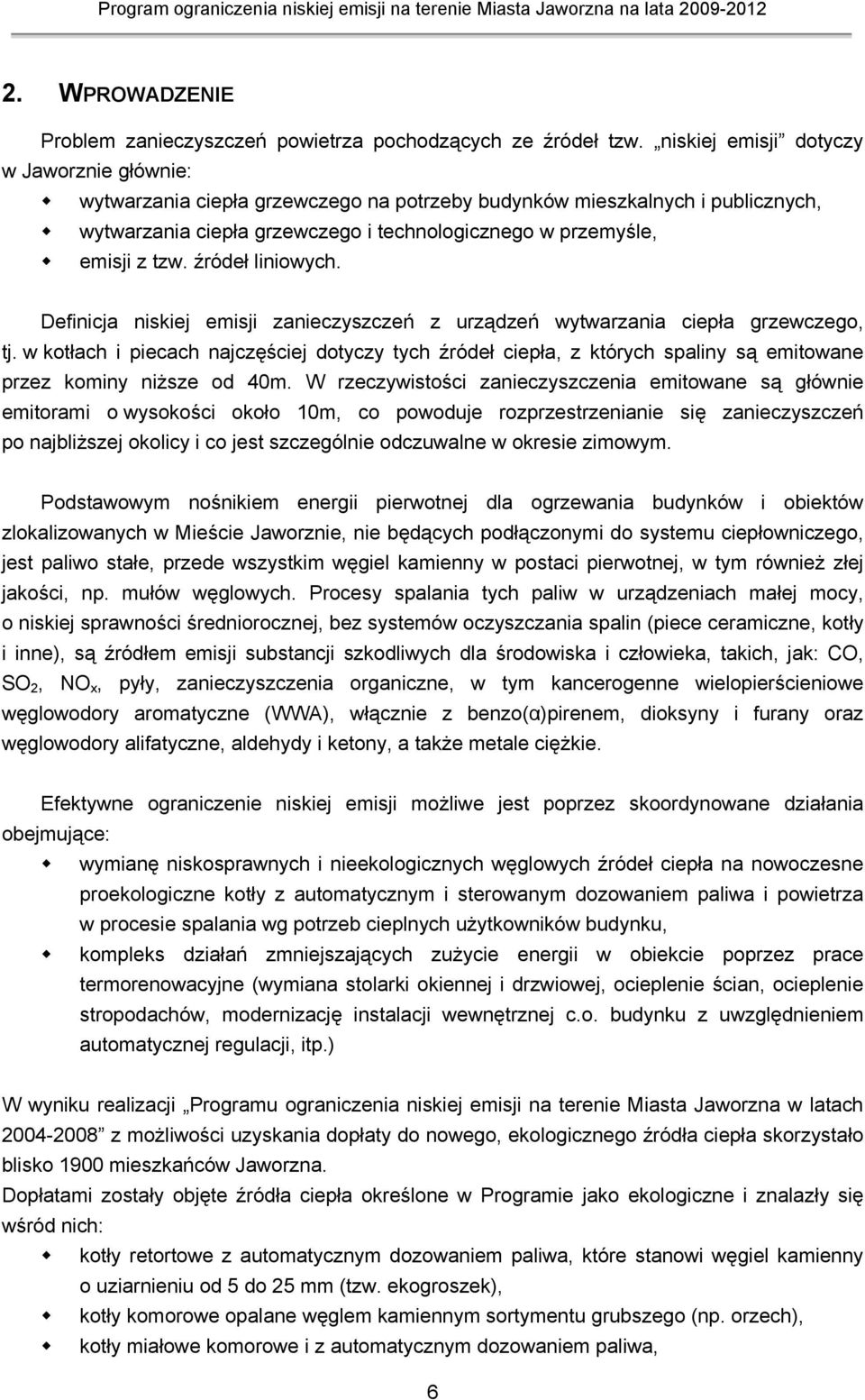 źródeł liniowych. Definicja niskiej emisji zanieczyszczeń z urządzeń wytwarzania ciepła grzewczego, tj.