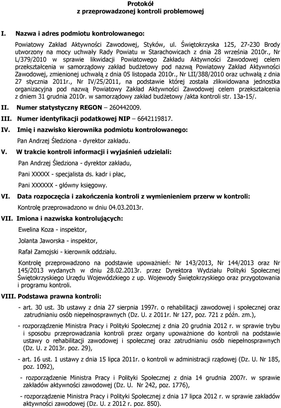 , Nr L/379/2010 w sprawie likwidacji Powiatowego Zakładu Aktywności Zawodowej celem przekształcenia w samorządowy zakład budżetowy pod nazwą Powiatowy Zakład Aktywności Zawodowej, zmienionej uchwałą