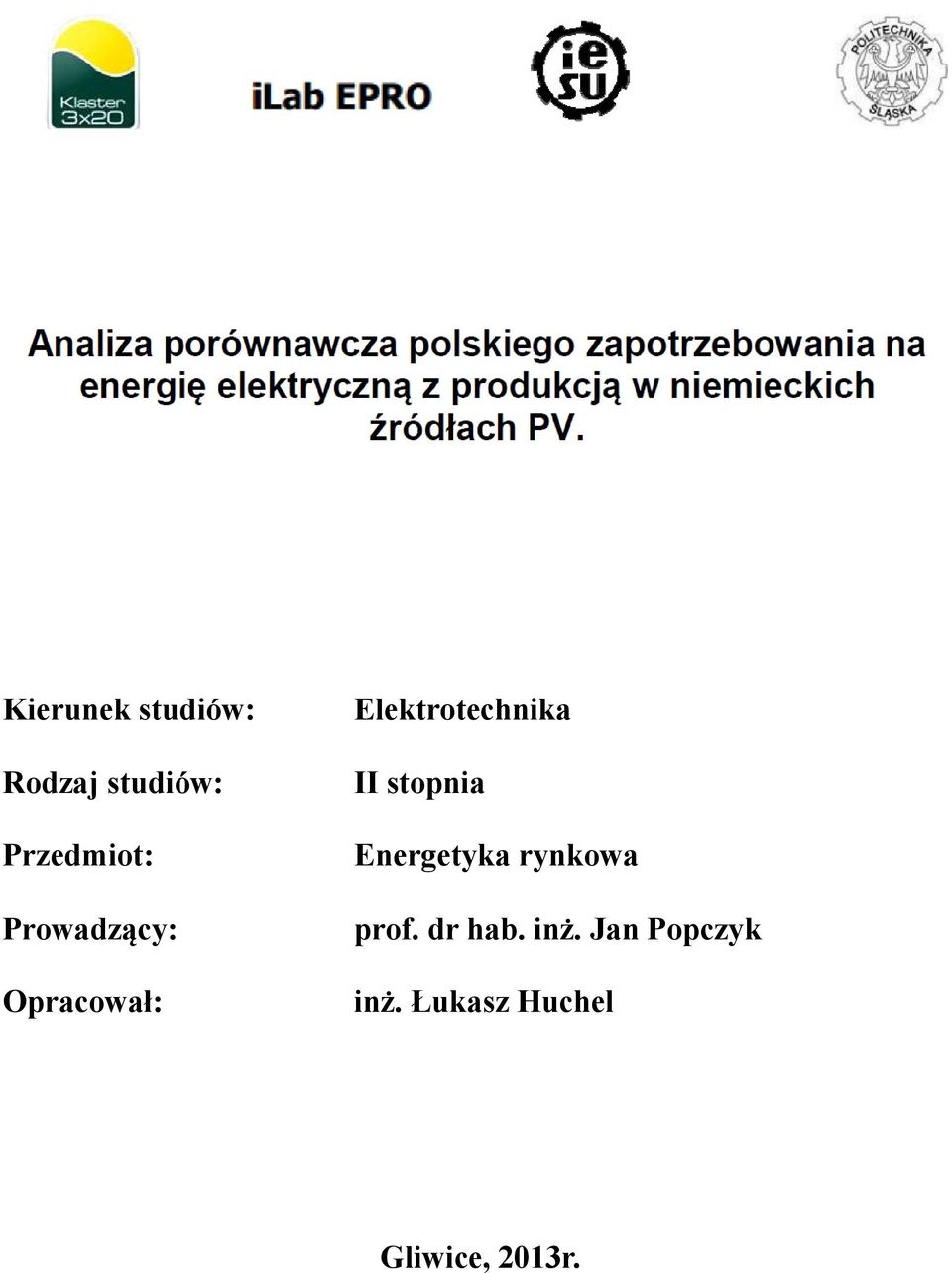 rynkowa Prowadzący: prof. dr hab. inż.