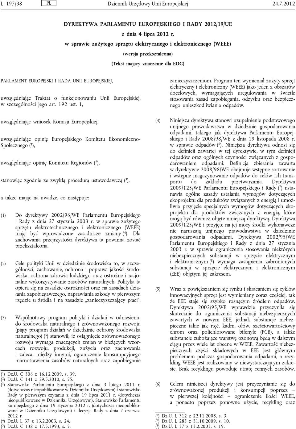 funkcjonowaniu Unii Europejskiej, w szczególności jego art. 192 ust.