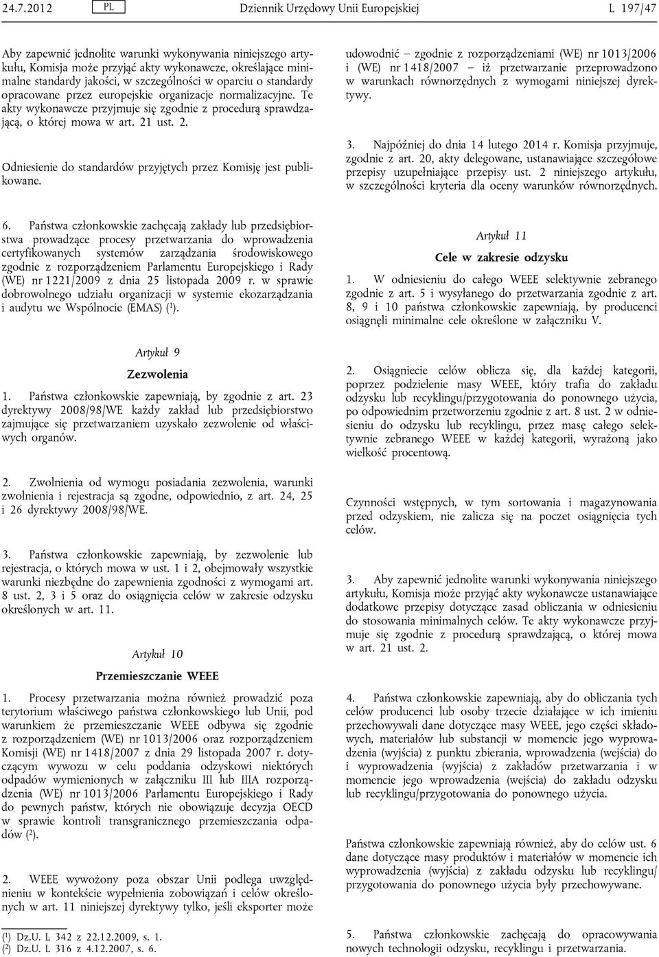 ust. 2. Odniesienie do standardów przyjętych przez Komisję jest publikowane.