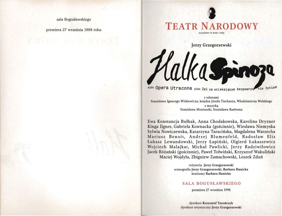 Kownacka (gościnnie), Wiesława Niemyska Sylwia Nowiczewska, Katarzyna Taracińska, Magdalena Warzecha Mariusz Benoit, Andrzej Blumenfeld, Radosław Elis Łukasz Lewandowski, Jerzy Łapiński, Olgierd