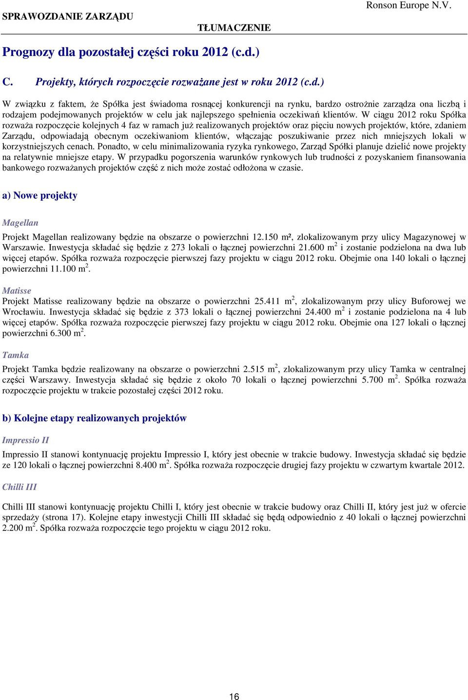 ) C. Projekty, których rozpoczęcie rozwaŝane jest w roku 2012 (c.d.