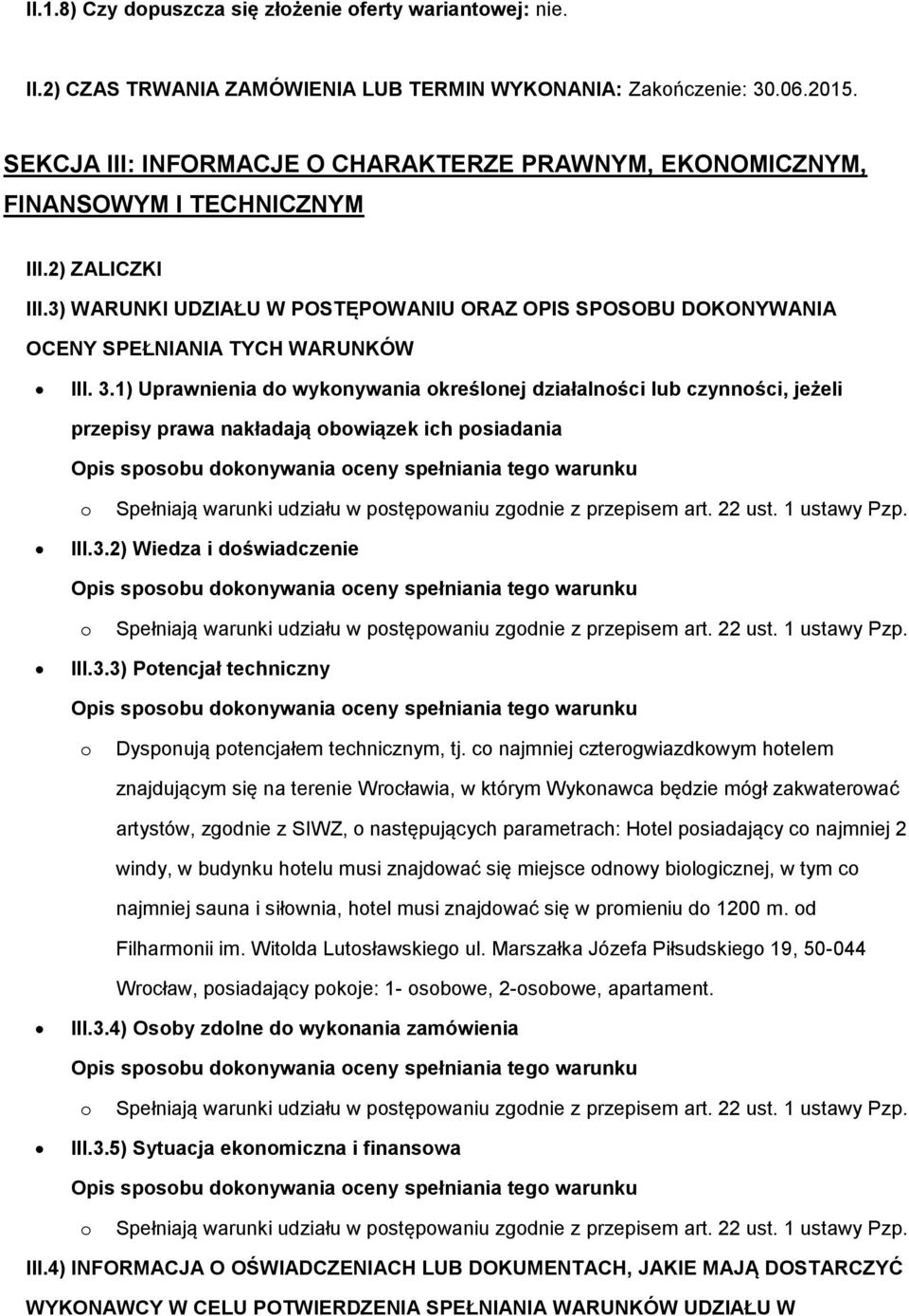 3) WARUNKI UDZIAŁU W POSTĘPOWANIU ORAZ OPIS SPOSOBU DOKONYWANIA OCENY SPEŁNIANIA TYCH WARUNKÓW III. 3.