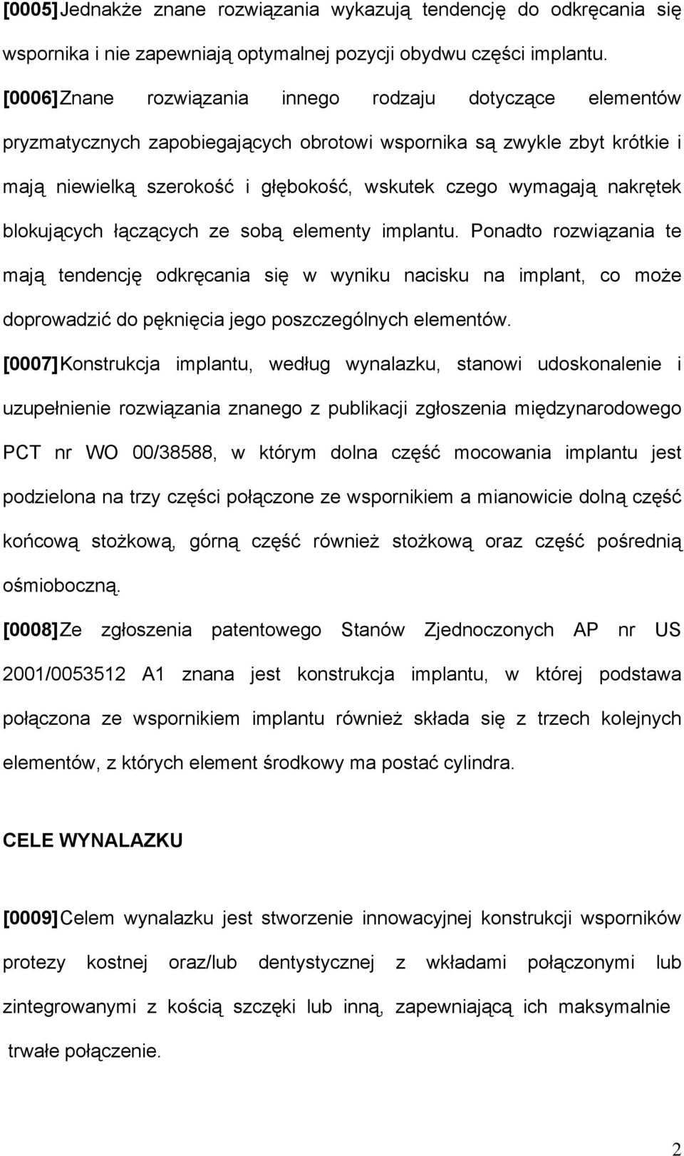 nakrętek blokujących łączących ze sobą elementy implantu.