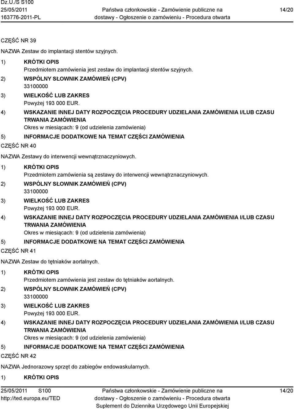 CZĘŚĆ NR 40 NAZWA Zestawy do interwencji wewnątrznaczyniowych.