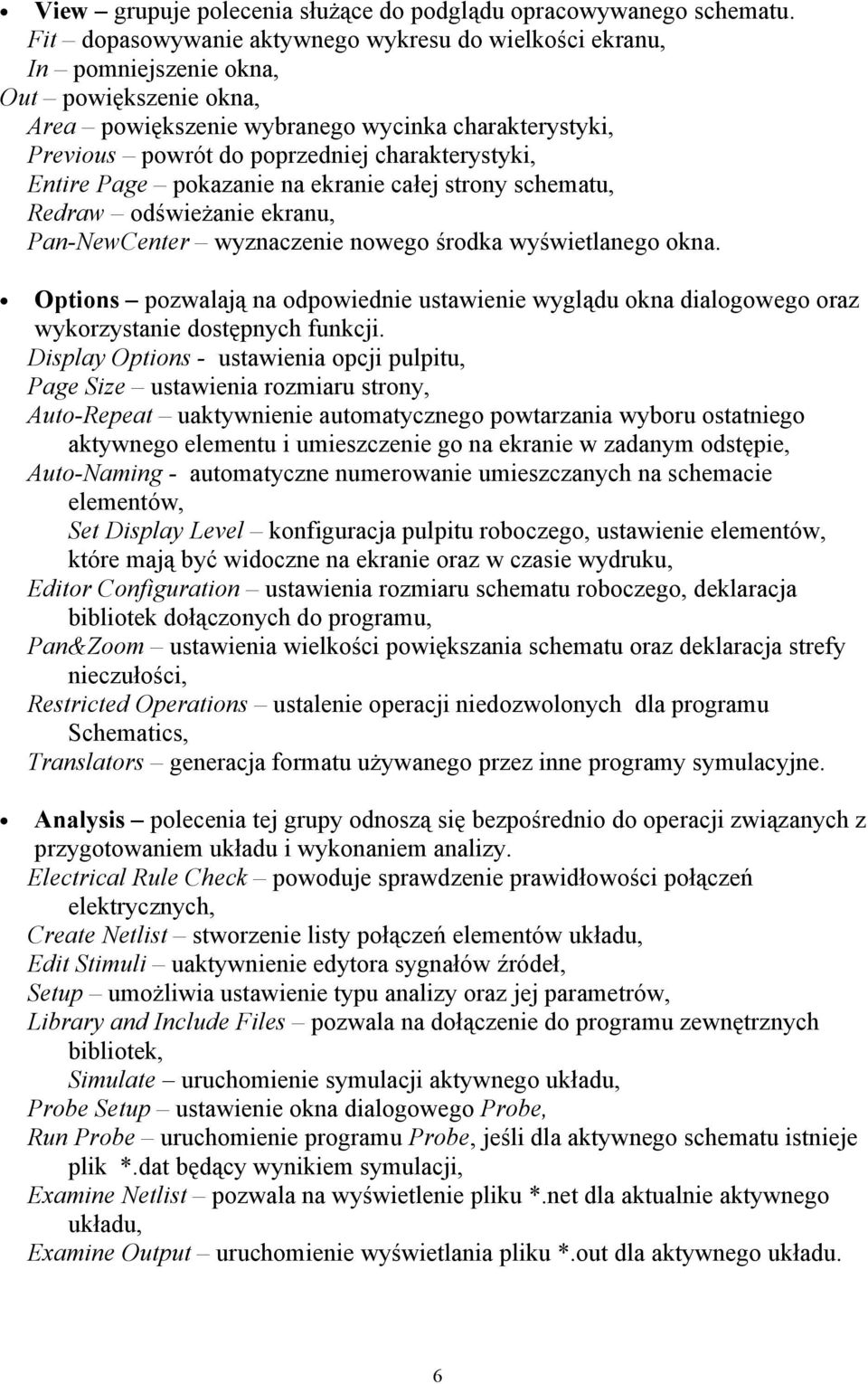 charakterystyki, Entire Page pokazanie na ekranie całej strony schematu, Redraw odświeżanie ekranu, Pan-NewCenter wyznaczenie nowego środka wyświetlanego okna.