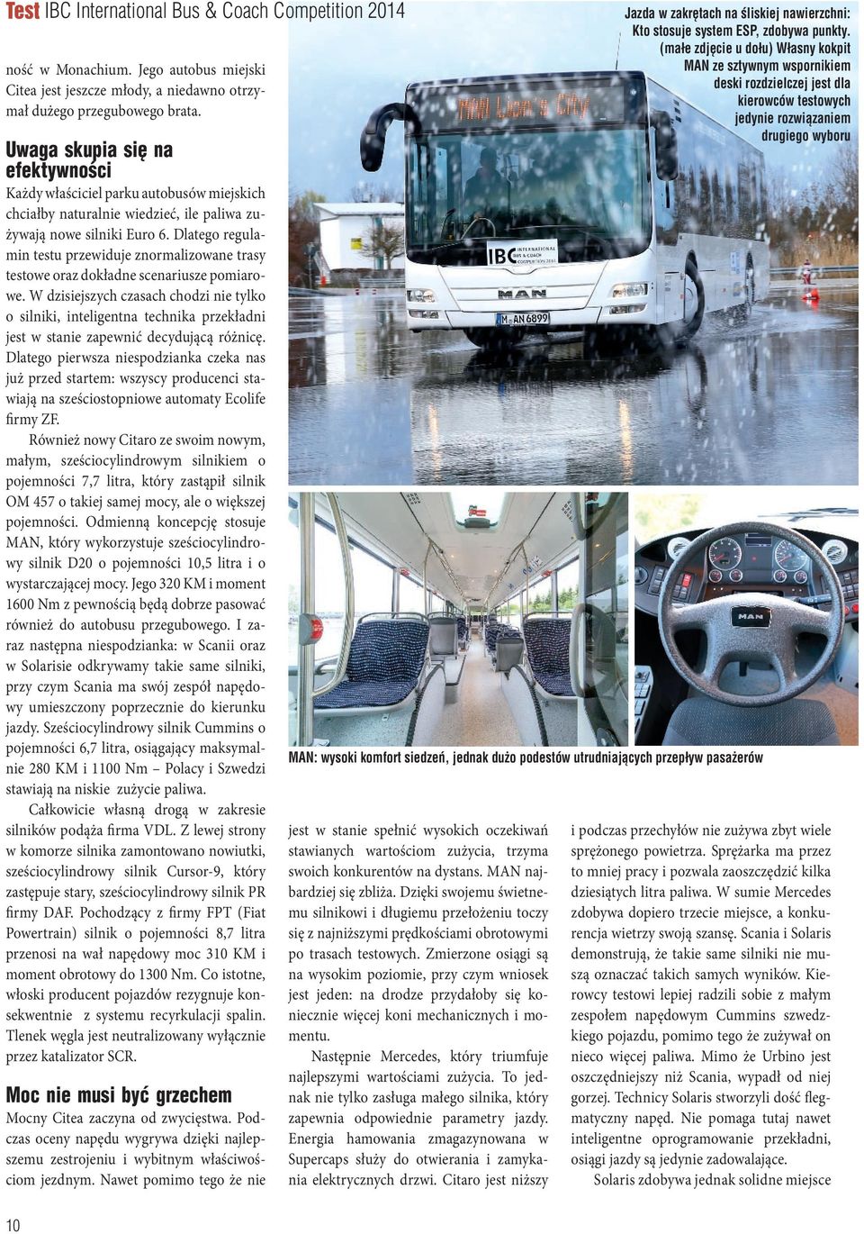 Dlatego regulamin testu przewiduje znormalizowane trasy testowe oraz dokładne scenariusze pomiarowe.