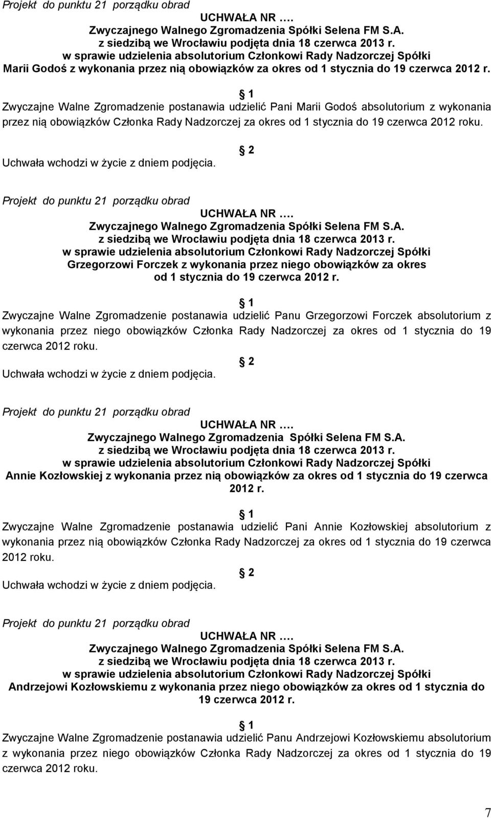 Grzegorzowi Forczek z wykonania przez niego obowiązków za okres od 1 stycznia do 19 czerwca 2012 r.