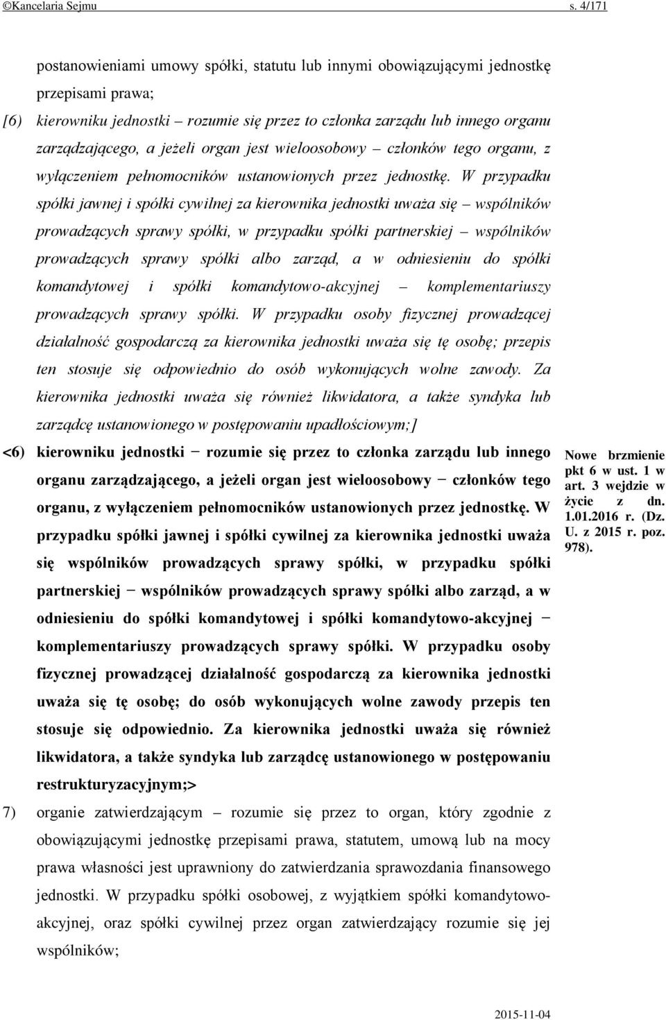 jeżeli organ jest wieloosobowy członków tego organu, z wyłączeniem pełnomocników ustanowionych przez jednostkę.